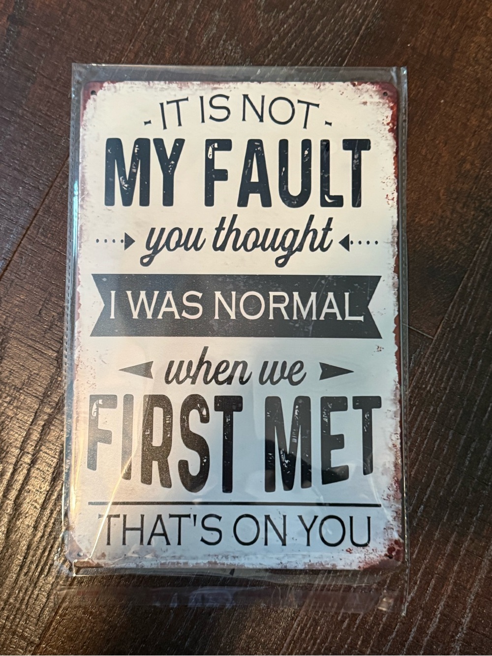 Retro Vintage Style Metal Sign "It Is Not My Fault" Wall Sign -